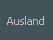 Ausland